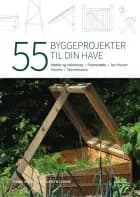 55 byggeprojekter til din have af Hans Møller og Lars Klemme