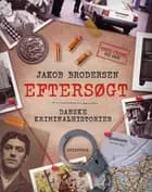 Eftersøgt - Danske kriminalhistorier af Jakob Brodersen