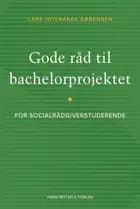 Gode råd til bachelorprojektet af Lars Hovbakke Sørensen