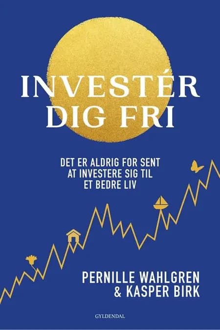 Investér dig fri af Pernille Wahlgren
