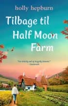 Tilbage til Half Moon Farm af Holly Hepburn