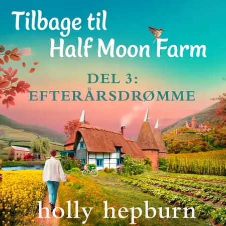 Tilbage til Half Moon Farm 3: Efterårsdrømme af Holly Hepburn