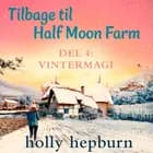 Tilbage til Half Moon Farm 4: Vintermagi af Holly Hepburn