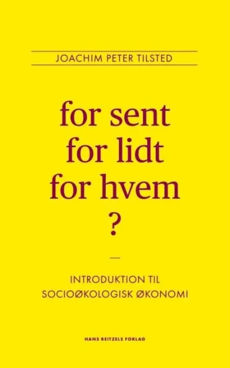 For sent, for lidt, for hvem? af Benedicte Maria Pedersen