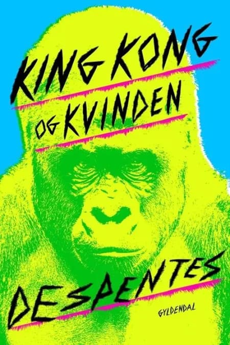 King Kong og kvinden af Virginie Despentes