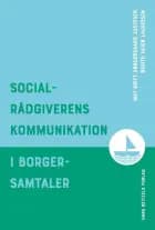 Socialrådgiverens kommunikation i borgersamtaler af Berith Heien Lauridsen og May-Britt Søndergaard Justesen