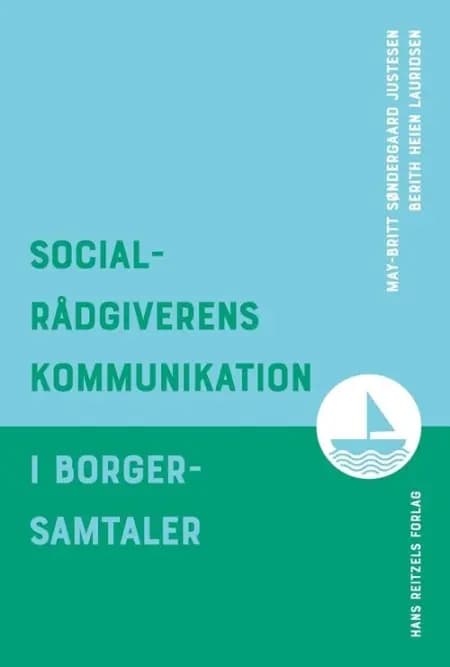 Socialrådgiverens kommunikation i borgersamtaler af May-Britt Søndergaard Justesen
