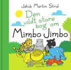 Den vildt store bog om Mimbo Jimbo af Jakob Martin Strid