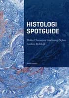 Histologi spotguide af Malin Chatarina Lindvang Zejlon og Anders Rehfeld