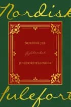 Nordisk jul af Selma Lagerlöf, Herman Bang, Hulda Lütken, Hjalmar Söderberg, Knut Hamsun, Amalie Skram, Marie Bregendahl, Victoria Benedictsson og Sigrid Undset