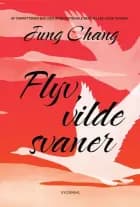 Flyv, vilde svaner af Jung Chang