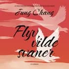 Flyv, vilde svaner af Jung Chang