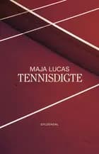 Tennisdigte af Maja Lucas