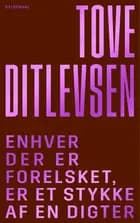 Enhver der er forelsket, er et stykke af en digter af Tove Ditlevsen