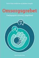 Omsorgsgrebet af Dorte Rudi Andersen og Malene Angelo