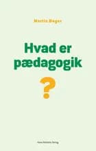 Hvad er pædagogik? af Martin Bayer