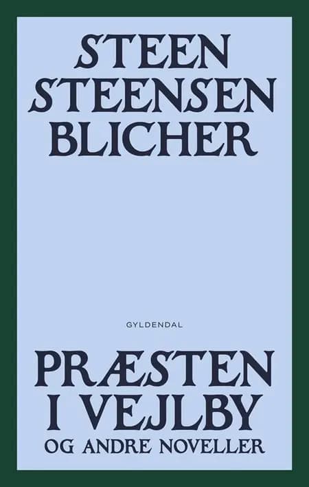 Præsten i Vejlby og andre noveller af Steen Steensen Blicher