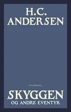 Skyggen og andre eventyr af H.C. Andersen