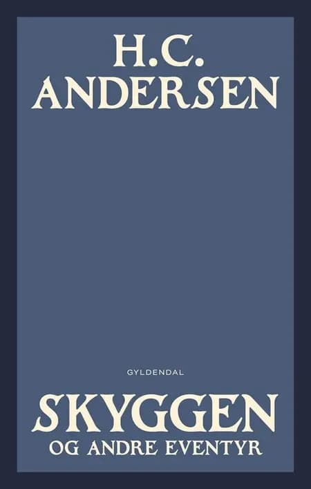 Skyggen og andre eventyr af H.C. Andersen