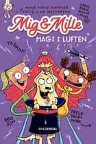 Mig & Mille - Magi i luften af Anne Sofie Hammer og Sofie Lind Mesterton