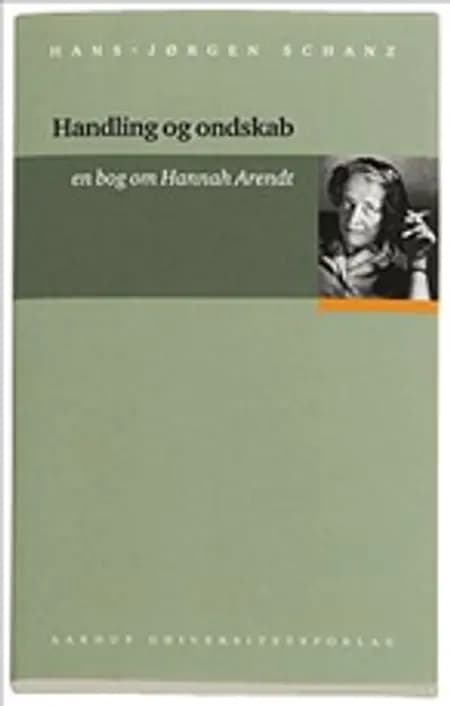 Handling og ondskab af Hans-Jørgen Schanz