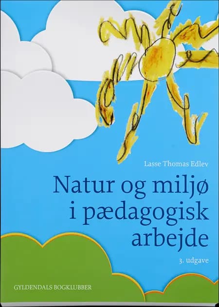 Natur og miljø i pædagogisk arbejde af Lasse Edlev