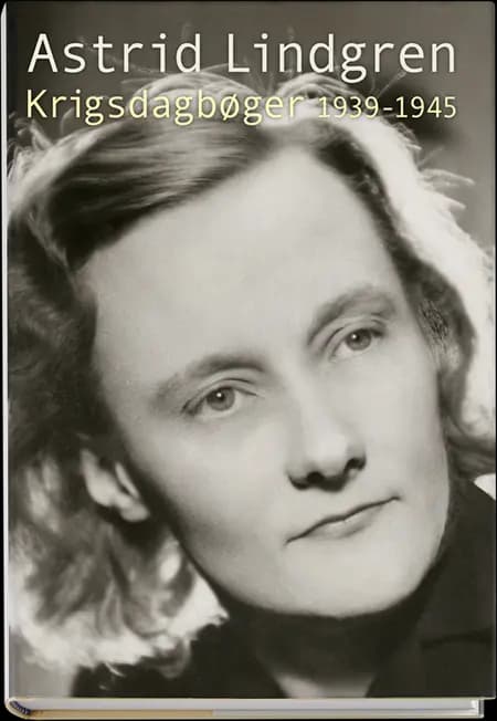 Krigsdagbøger 1939-1945 af Astrid Lindgren