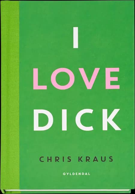 I love Dick af Chris Kraus