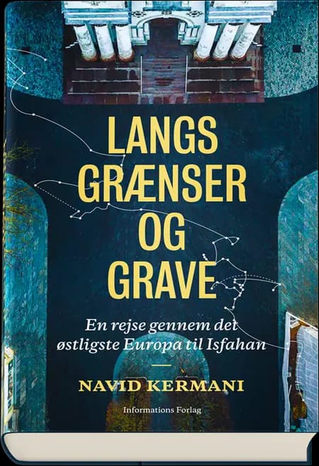 Langs grænser og grave af Navid Kermani