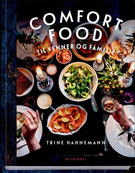 Comfort food til venner og familie af Trine Hahnemann