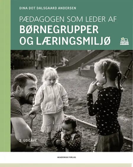 Pædagogen som leder af børnegrupper og læringsmiljø af Dina Dot Dalsgaard Andersen