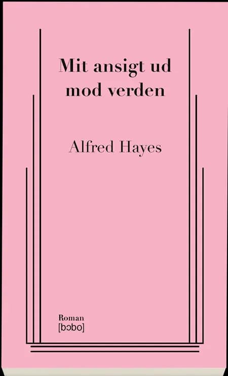 Mit ansigt ud mod verden af Alfred Hayes