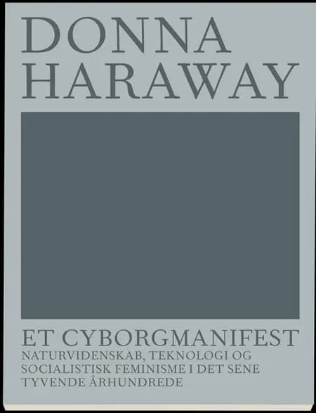 ET CYBORGMANIFEST af Donna Haraway