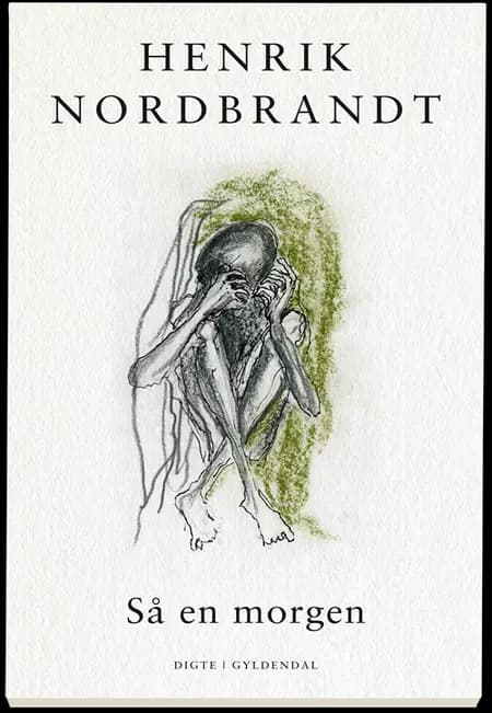 Så en morgen af Henrik Nordbrandt
