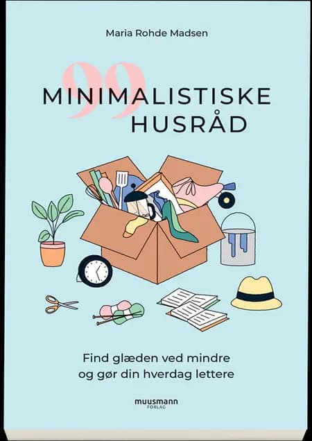 99 minimalistiske husråd af Maria Rohde Madsen
