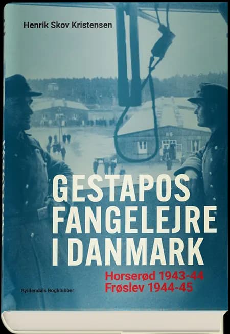 Gestapos fangelejre i Danmark af Henrik Skov Kristensen