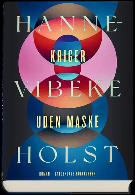 Kriger uden maske af Hanne-Vibeke Holst
