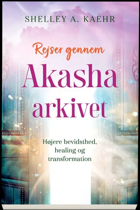 Rejser gennem Akasha-arkivet af Shelley A. Kaehr