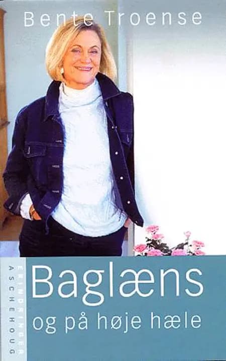 Baglæns og på høje hæle af Bente Troense