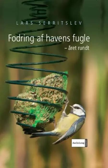 Fodring af havens fugle - året rundt af Lars Serritslev