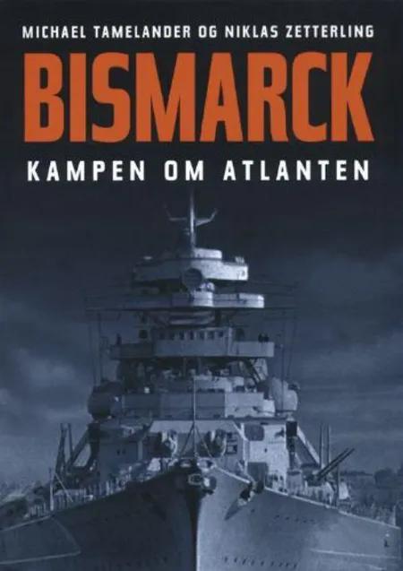 Bismarck - kampen om atlanten af Anders Frankson