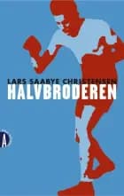Halvbroderen af Lars Saabye Christensen