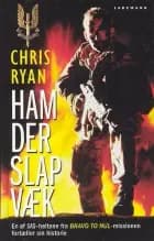 Ham der slap væk af Chris Ryan