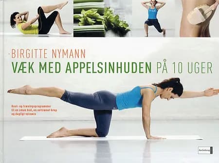 Væk med appelsinhuden på 10 uger af Birgitte Nymann