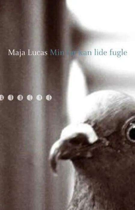 Min far kan lide fugle af Maja Lucas