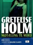 Nedtælling til mord af Gretelise Holm
