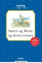 Søren og Mette og deres venner læsebog 1.-2. kl. Niveau 3 af Knud Hermansen og Ejvind Jensen