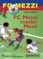 FC Mezzi 4: FC Mezzi møder Messi af Daniel Zimakoff