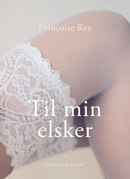 Til min elsker af Françoise Rey