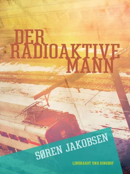Der radioaktive Mann af Søren Jakobsen